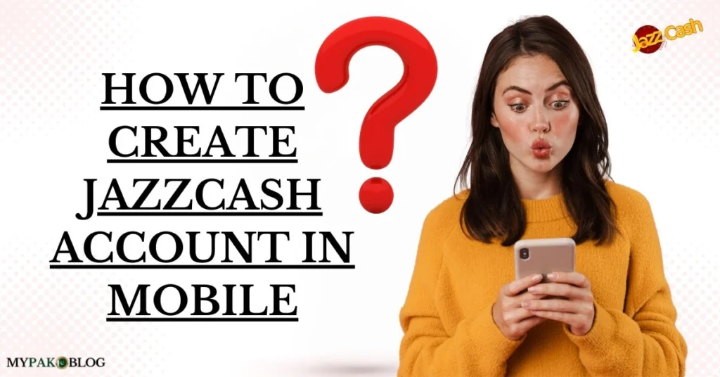 How to Create JazzCash Account in Mobile