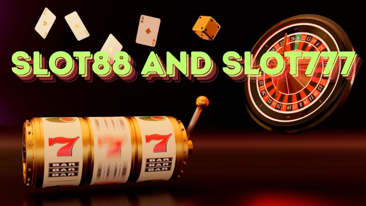 Slot88 and Slot777 Two Unique Journeys in Online Slot Gaming