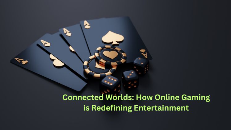 Connected Worlds How Online Gaming is Redefining Entertainment
